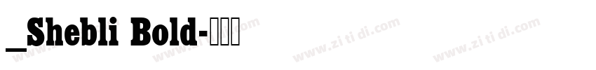 _Shebli Bold字体转换